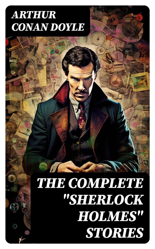 The Complete "Sherlock Holmes" Stories