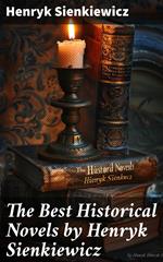 The Best Historical Novels by Henryk Sienkiewicz