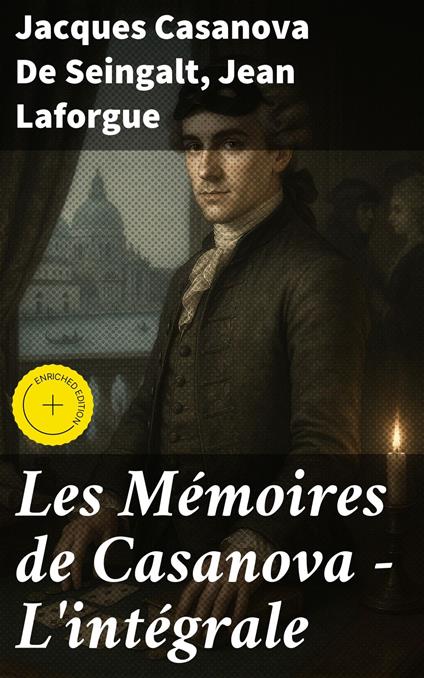 Les Mémoires de Casanova - L'intégrale