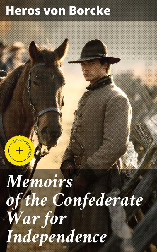 Memoirs of the Confederate War for Independence