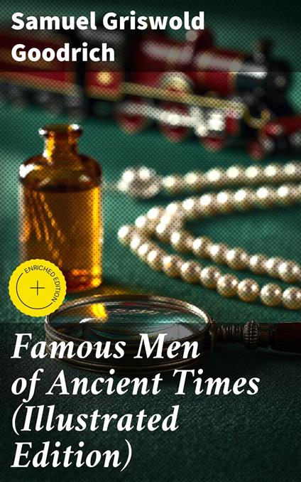 Famous Men of Ancient Times (Illustrated Edition)