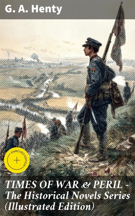 TIMES OF WAR & PERIL - The Historical Novels Series (Illustrated Edition)
