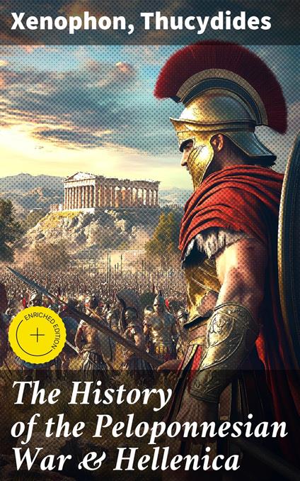 The History of the Peloponnesian War & Hellenica