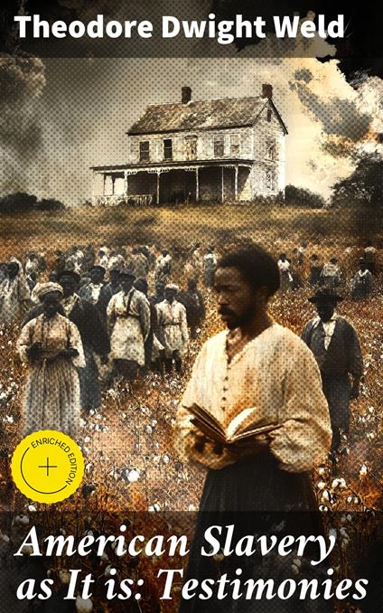 American Slavery as It is: Testimonies