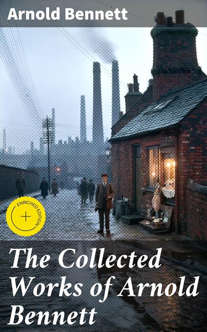 The Collected Works of Arnold Bennett