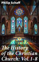 The History of the Christian Church: Vol.1-8