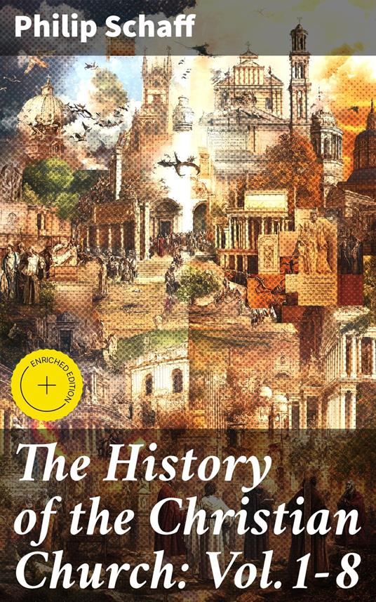 The History of the Christian Church: Vol.1-8