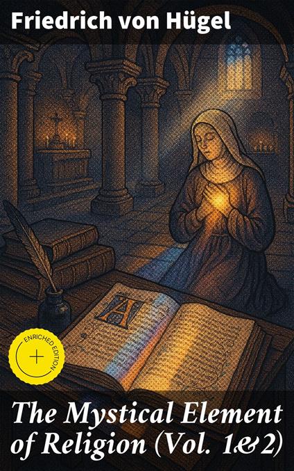 The Mystical Element of Religion (Vol. 1&2)