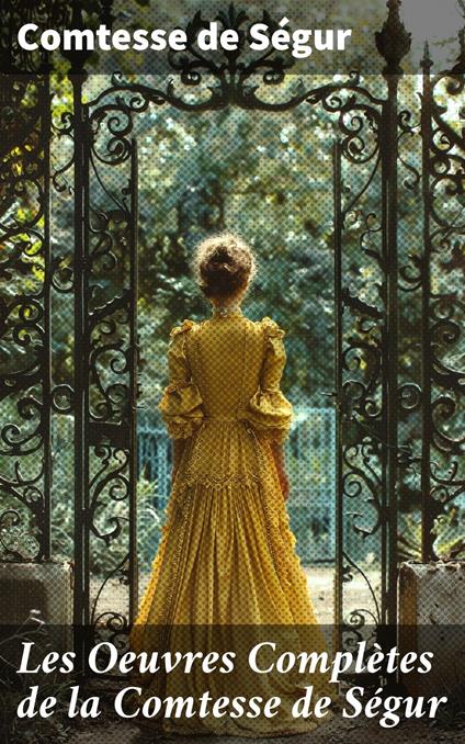 Les Oeuvres Complètes de la Comtesse de Ségur - Comtesse de Ségur - ebook