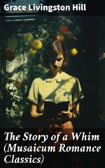 The Story of a Whim (Musaicum Romance Classics)