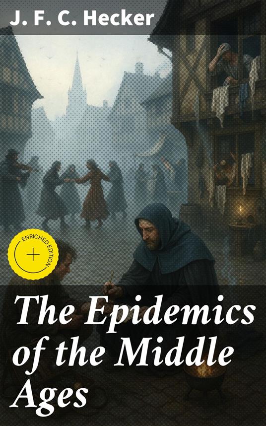 The Epidemics of the Middle Ages