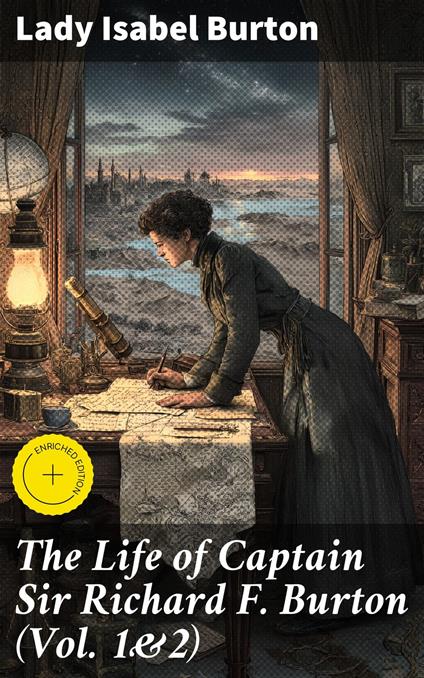 The Life of Captain Sir Richard F. Burton (Vol. 1&2)