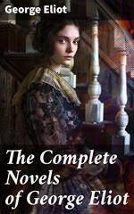 The Complete Novels of George Eliot