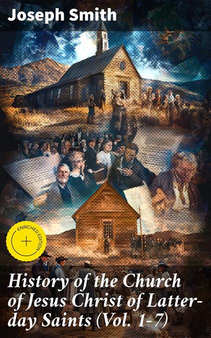 History of the Church of Jesus Christ of Latter-day Saints (Vol. 1-7)
