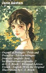 Orgueil et Préjugés / Pride and Prejudice - Edition bilingue: français - anglais (Avec les illustrations originales de C. E. Brock) / Bilingual Edition: French - English (With the Original Illustrations by C. E. Brock)