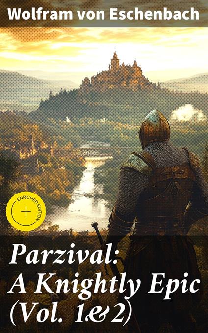 Parzival: A Knightly Epic (Vol. 1&2)
