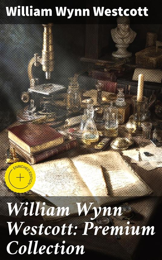William Wynn Westcott: Premium Collection