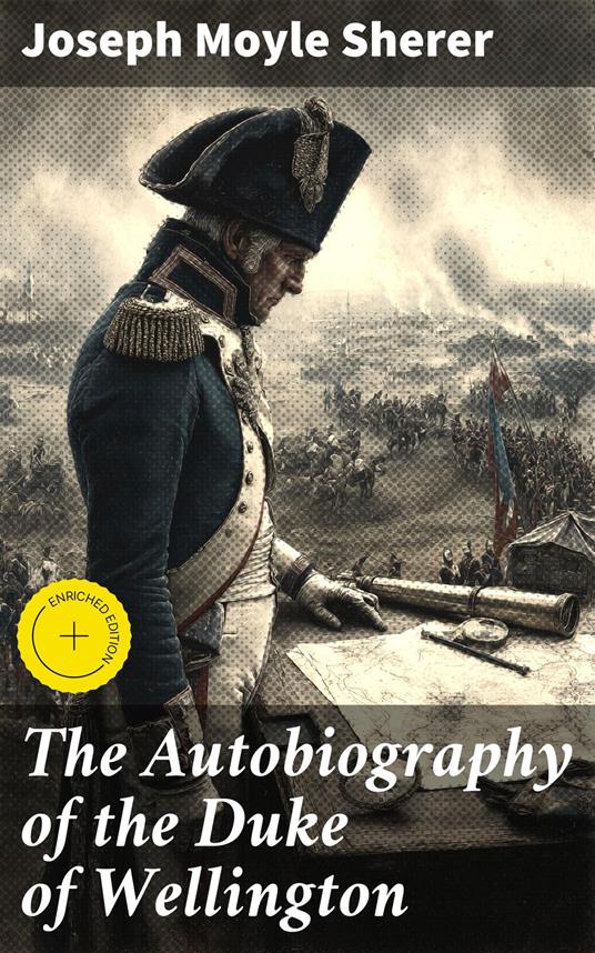 The Autobiography of the Duke of Wellington