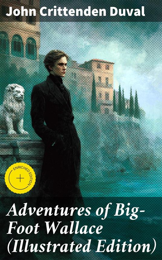 Adventures of Big-Foot Wallace (Illustrated Edition)