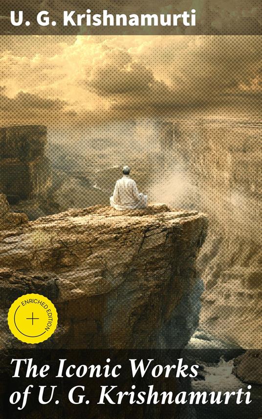 The Iconic Works of U. G. Krishnamurti