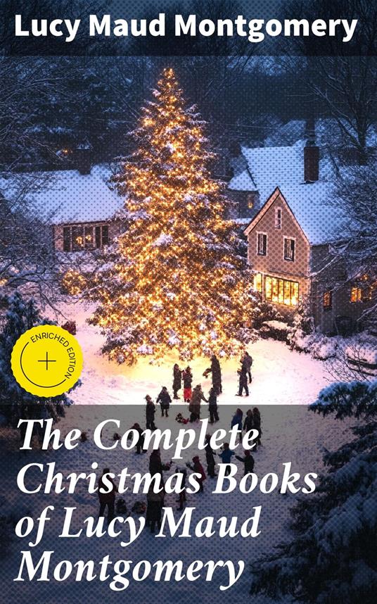 The Complete Christmas Books of Lucy Maud Montgomery