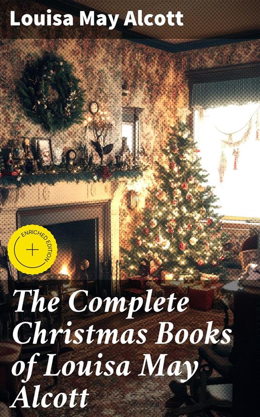 The Complete Christmas Books of Louisa May Alcott