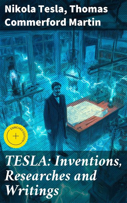 TESLA: Inventions, Researches and Writings