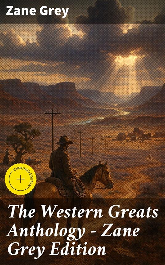 The Western Greats Anthology - Zane Grey Edition