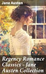 Regency Romance Classics – Jane Austen Collection