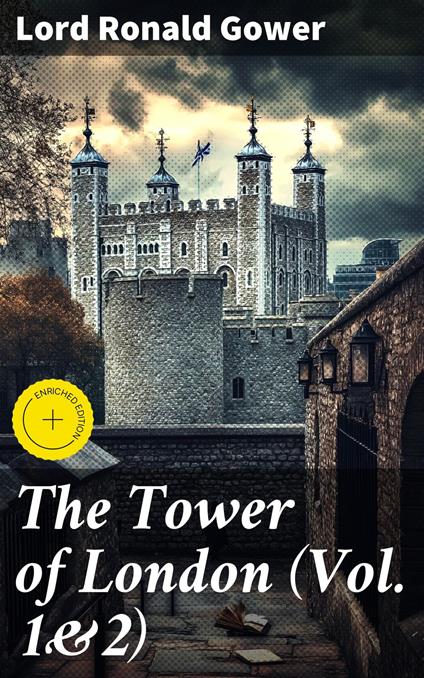 The Tower of London (Vol. 1&2)
