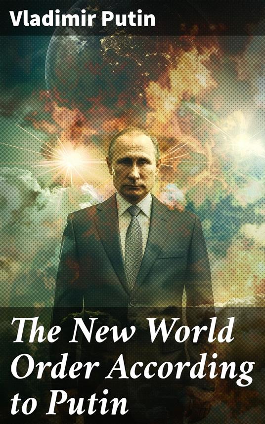 The New World Order According to Putin