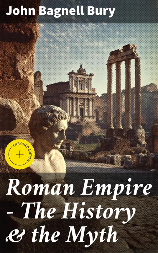 Roman Empire - The History & the Myth