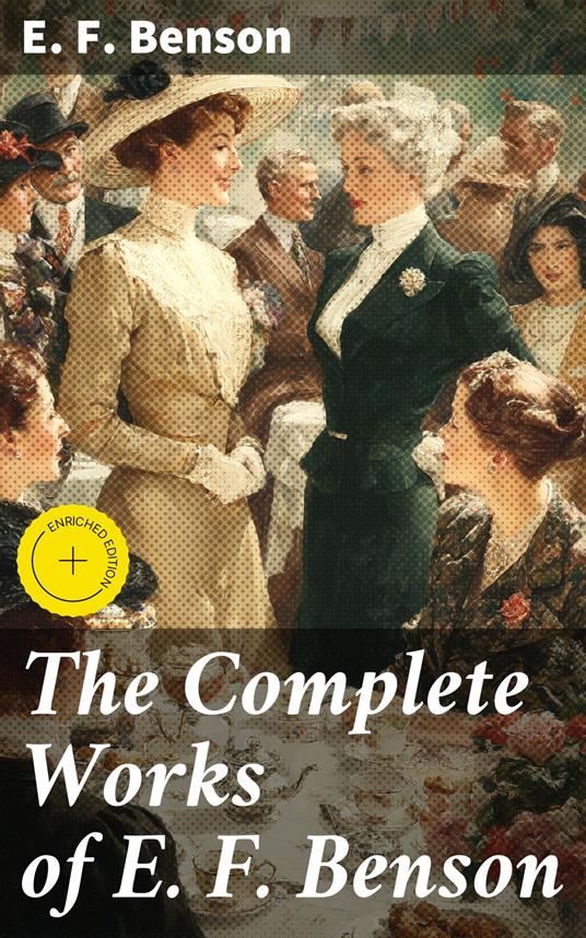 The Complete Works of E. F. Benson