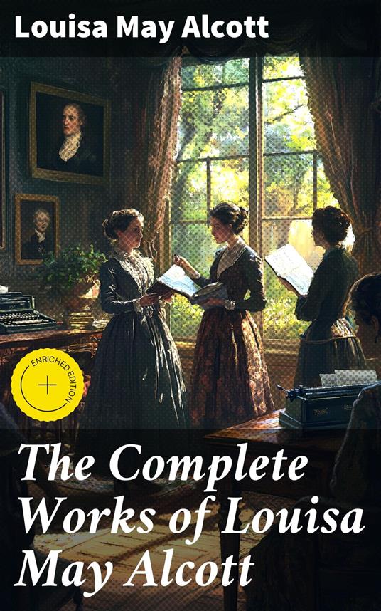 The Complete Works of Louisa May Alcott