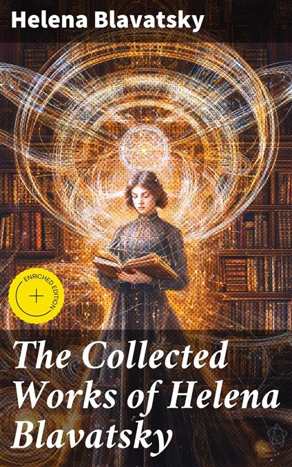 The Collected Works of Helena Blavatsky