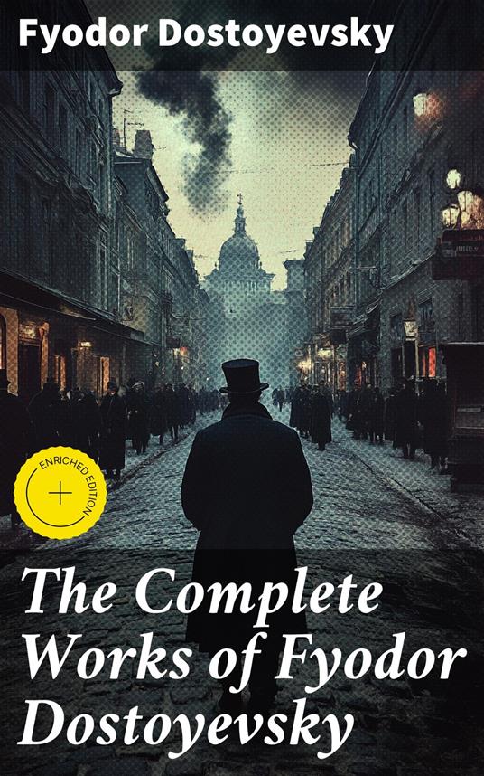 The Complete Works of Fyodor Dostoyevsky