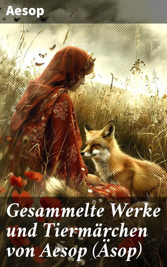 Gesammelte Werke und Tiermärchen von Aesop (Äsop) - AESOP - ebook