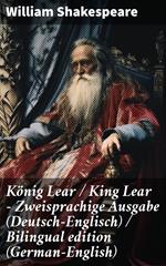 König Lear / King Lear - Zweisprachige Ausgabe (Deutsch-Englisch) / Bilingual edition (German-English)