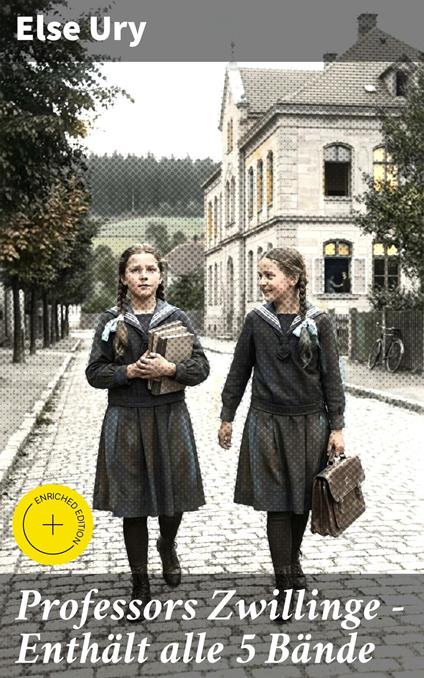 Professors Zwillinge - Enthält alle 5 Bände - Finnian Chase,Else Ury,Good Press - ebook