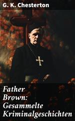 Father Brown: Gesammelte Kriminalgeschichten