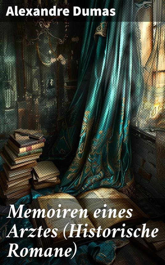 Memoiren eines Arztes (Historische Romane)