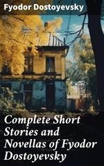 Complete Short Stories and Novellas of Fyodor Dostoyevsky