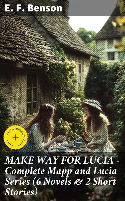 MAKE WAY FOR LUCIA - Complete Mapp and Lucia Series (6 Novels & 2 Short Stories)