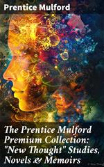 The Prentice Mulford Premium Collection: 