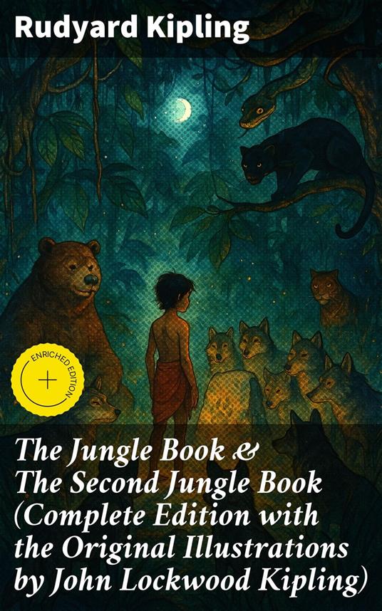 The Jungle Book & The Second Jungle Book (Complete Edition with the Original Illustrations by John Lockwood Kipling) - Desmond Everly,Rudyard Kipling,Good Press - ebook