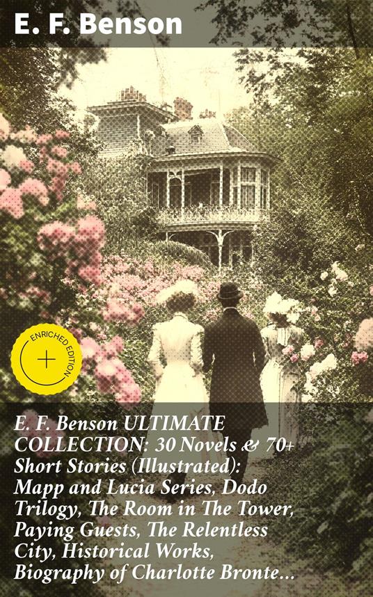 E. F. Benson: The Ultimate Collection