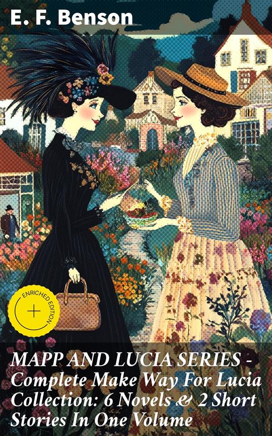 MAPP AND LUCIA SERIES – Complete Make Way For Lucia Collection: 6 Novels & 2 Short Stories In One Volume