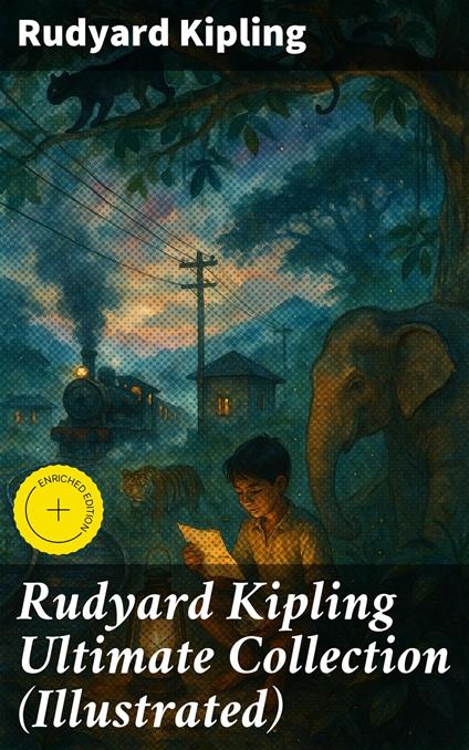 Rudyard Kipling Ultimate Collection (Illustrated)