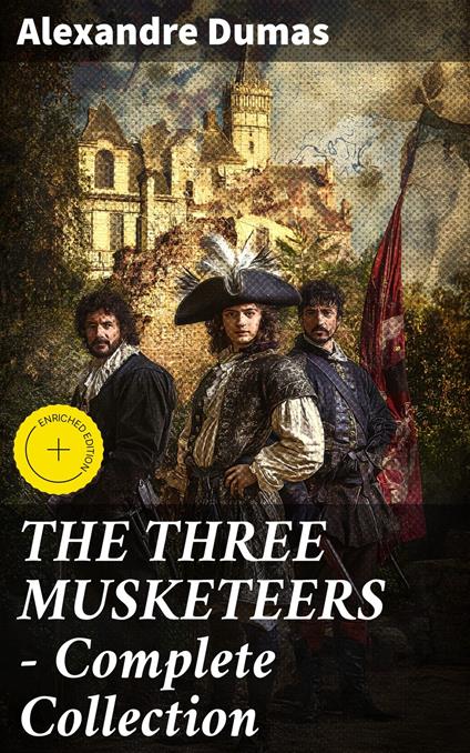 THE THREE MUSKETEERS - Complete Collection