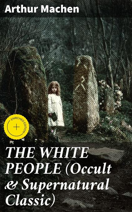 THE WHITE PEOPLE (Occult & Supernatural Classic)